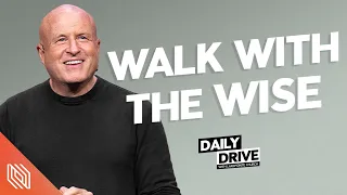 Ep. 321 🎙️ Walk with the Wise // The Daily Drive with Lakepointe Church