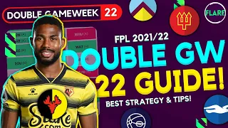 FPL DOUBLE GAMEWEEK 22 ULTIMATE GUIDE! | Double Gameweek 22 | Fantasy Premier League Tips 2021/22