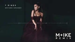 Ariana Grande - 7 rings (M+ike Remix v2)