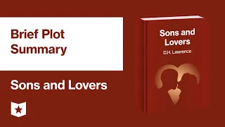 Sons and Lovers by D.H. Lawrence | Brief Plot Summary