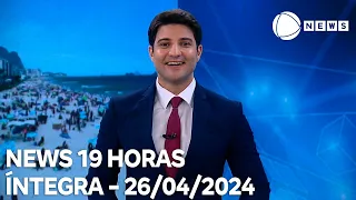 News 19 Horas - 26/04/2024