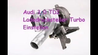 Audi VW 3.0 TDI Ladedrucksteller Einstellung