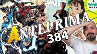 Vediamo insieme Anteprima 384! uscite Marvel, Dc, Panini Comics, Planet Manga e Disney Italia