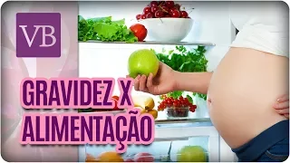 Alimentação Saudável na Gravidez - Você Bonita (28/02/18)