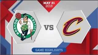 Boston Celtics vs Cleveland Cavaliers ECF Game 4: May 21, 2018