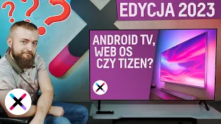 JAKI SMART TV WYBRAĆ? EDYCJA 2023 📺 | Porównanie systemów: Android TV, Tizen i WebOS