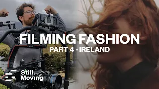 Filming Fashion - PART 4 - IRELAND Location shoot