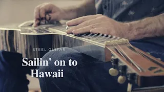 Sailin' On To Hawaii -steel guitar-