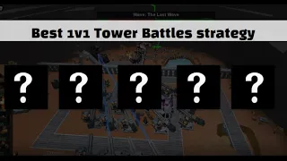 Best 1v1 late game strategy / Tower battles (Roblox)