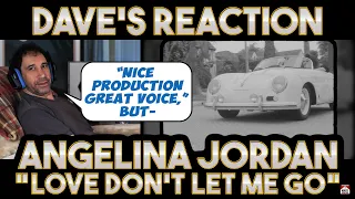 Dave's Reaction: Angelina Jordan — Love Don't Let Me Go