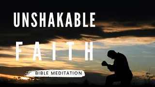 Unshakable Faith Bible Meditation Scriptures | Play this Before You Go To Sleep | Let YAH Bless You