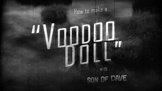 How to make a 'Voodoo Doll' by Son of Dave