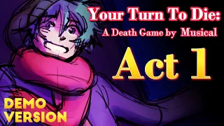 ACT 1 - Demo Version【Your Turn To Die - Death Game by Musical】