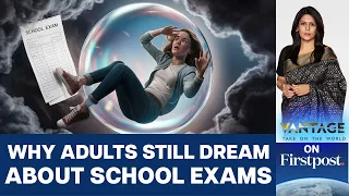 Haunted by Dreams About Exams? Here’s What Science Says. | Vantage with Palki Sharma