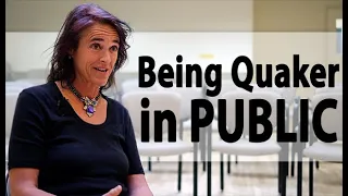 The Power of Being Quaker in Public