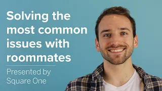 Solving Common Roommate Issues | Chores, Parties and More | Square One