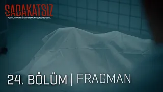 Sadakatsiz 24.Bölüm Fragmanı - Derin'e Veda !