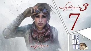 Syberia 3 || #7 - Баранур