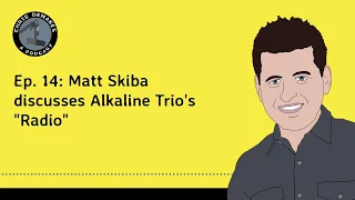 Ep. 14: Matt Skiba discusses Alkaline Trio's "Radio"