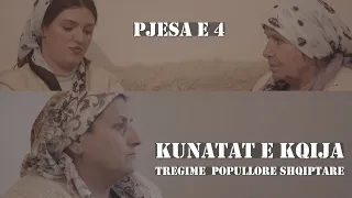 Kunatat e kqia (EPIZODI 4) EPIZODI FUNDIT - TREGIME POPULLORE SHQIPTARE