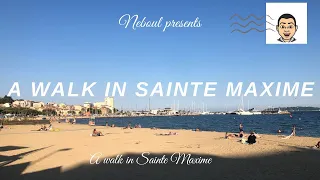 Live : A walk in Sainte Maxime French Riviera, Golfe de St Tropez