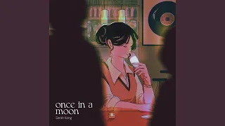 once in a moon