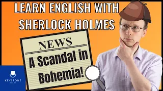 Learn English With Sherlock Holmes - A Scandal in Bohemia!