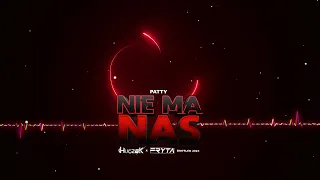 Patty - Nie ma nas (FRYTA x HUCZEK BOOTLEG)2023