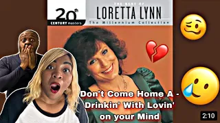 WE LOVE HER REALNESS!!! LORETTA LYNN - DON'T COME HOME A-DRINKIN (WITH LOVIN ON YOUR MIND) REACTION