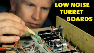 How To Build Low Noise Tube Amp Turret Boards - W.I.S.C - GT5 'Halcyon' Build 2