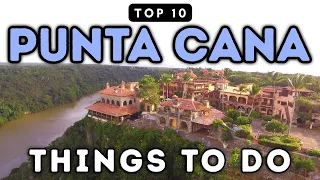 Top 10 Things To Do on your Punta Cana vacation