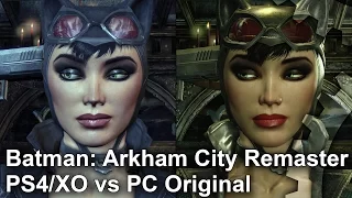 Batman: Arkham City PS4/Xbox One Remaster vs PC Original Graphics Comparison