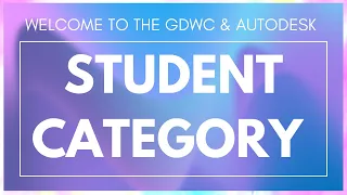 Welcome To The Student Category | GDWC 2022