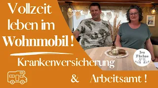 Vollzeit leben im Wohnmobil / Wie wir uns Krankenversichern / Und was das Arbeitsamt sagt #20-2023