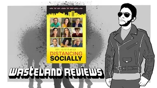 Distancing Socially (2021) - Wasteland Film Review