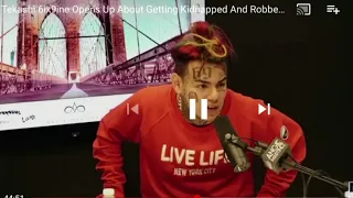 Tekashi69 talks in depth about robbery kidnap