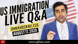 Live Immigration Q&A with Attorney John Khosravi (August 17, 2020)