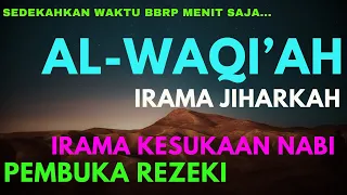 Surah Al Waqiah Merdu Penyejuk Hati – Surat Al Waqiah Pembuka Rezeki tak Terduga