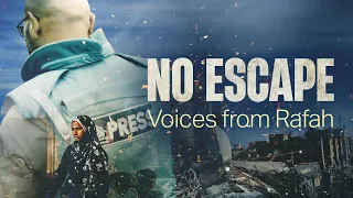 No Escape: Voices from Rafah