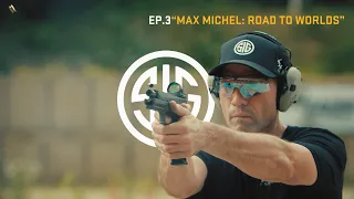 SIG SAUER Presents "Max Michel: Road to Worlds" Episode 3