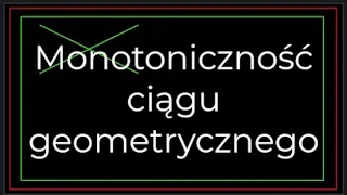 Szybko i na temat  Monotoniczność ciągu geometrycznego (Udostępnij na Grupce Klasowej)