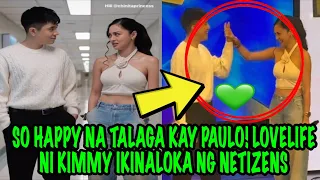 SO HAPPY NA TALAGA KAY PAULO❣️ LOVELIFE NI KIMMY IKINALOKA NG NETIZENS