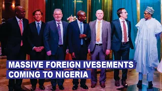 Top Foreign Investments In Nigeria & Why Western Countries Are Investing In Nigeria Mega Projects