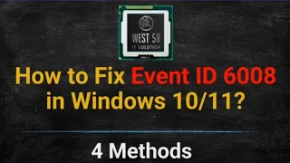 How to fix EVENT ID 6008 in Windows 10/11? #windows10 #windows11 Event Viewer @west58itsolutions