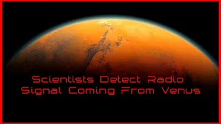 Scientists Detect Radio Signal Coming From Venus