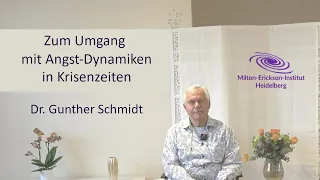 Zum hilfreichen Umgang mit Angstdynamiken in Krisenzeiten - Dr. Gunther Schmidt (April / Mai 2022)