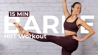 15 MIN FULL BODY HIIT WORKOUT - Super Sweaty Cardio Barre Workout