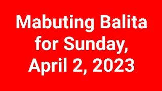 Mabuting Balita for Sunday, April 2, 2023