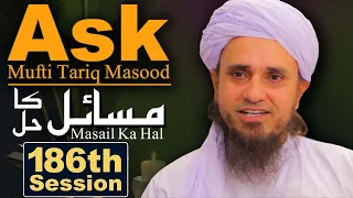 Ask Mufti Tariq Masood | Masail Ka Hal | 186th Session | Solve Your Problems 🕌