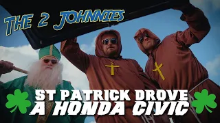 The 2 Johnnies 'St Patrick Drove A Honda Civic' (Official Video)